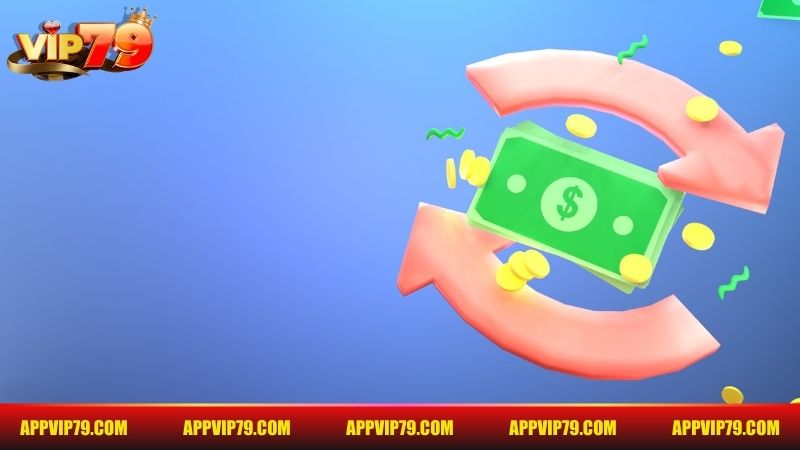 Cách thức nhận khuyến mãi hoàn trả tại Vip79